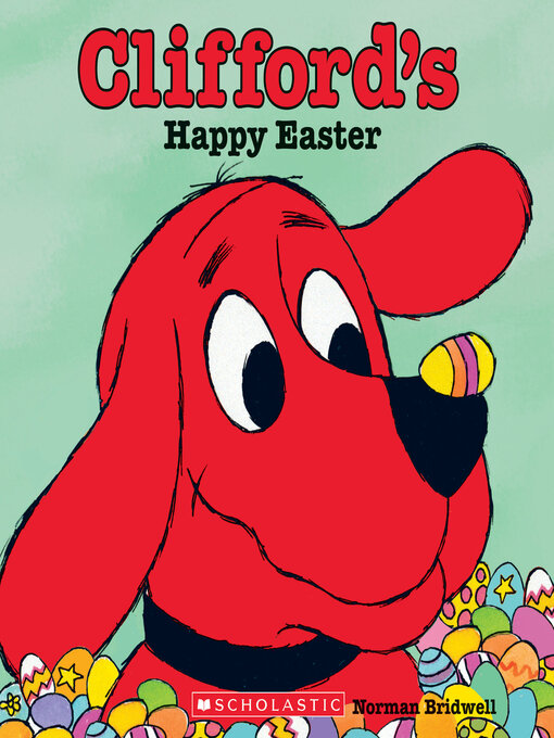 Title details for Clifford's Happy Easter by Norman Bridwell - Wait list